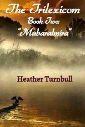 The Trilexicom - Book Two "Mubaralmira"