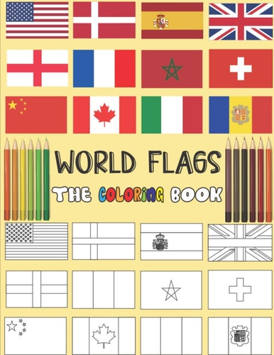 World Flags The Coloring Book // All the Flags of the World // Have Fun and Explore\ a Great Gift for Geography Lovers \ for Kids and Adults // Large Size for More Color