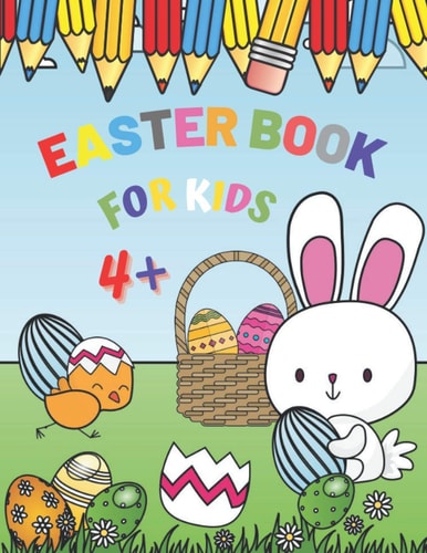 Easter Book For Kids 4+ Spring Coloring Superbook With Bunny And Eggs For Creativity Kids Ages 4-12 Year Old