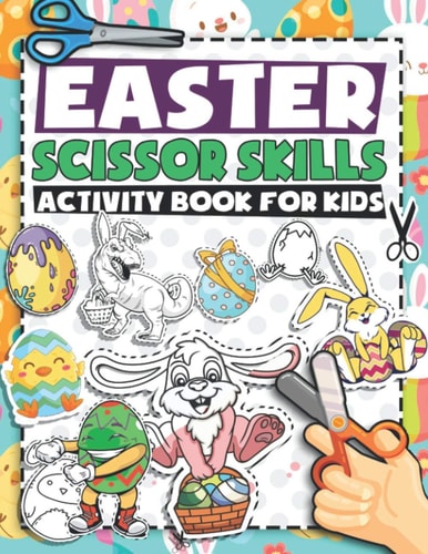 Easter Scissor Skills Activity Book For Kids Fun Cut and Coloring Preschool Activity Book for Toddlers Easter Basket Stuffer