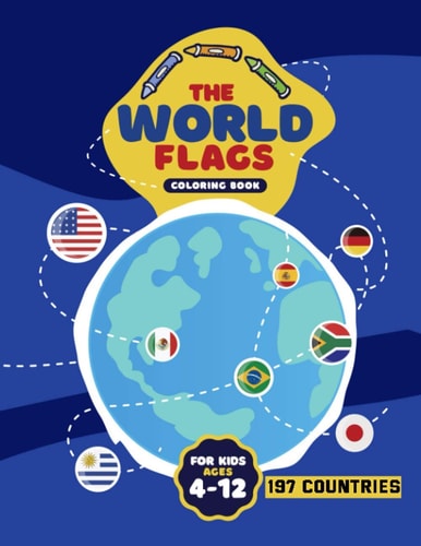 The World Flags Coloring Book Geography Gift for Kids and Adults, All Countries Flags of the World,197 Countries
