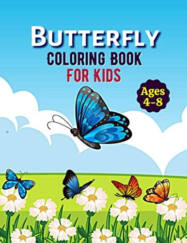 Butterfly Coloring Book For Kids Ages 4-8 Awesome Butterfly Coloring Book for Boys And Girls