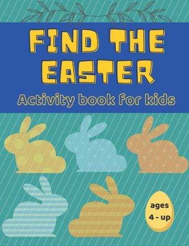 Find the Easter Activity Book for Kids, Ages 4 and Up: Gift for Children Gift for Easter 24 Boards Effective Free Time