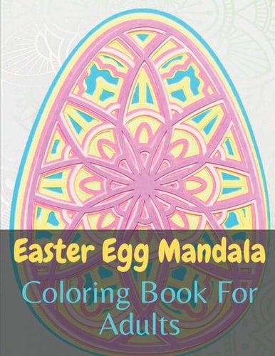 Easter Egg Mandala Coloring Book For Adults Great Big Easter Egg Coloring Book For Adults