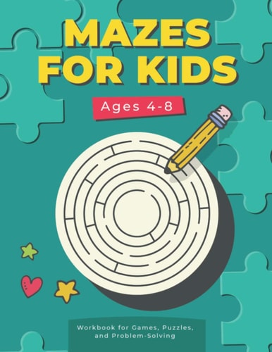 Mazes For Kids Ages 4-8 Workbook for Games, Maze Activity Book