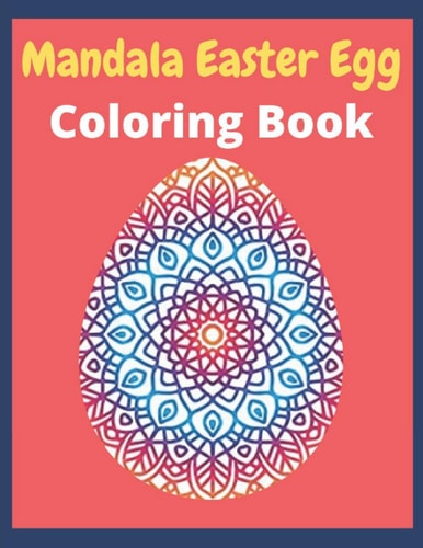 Mandala Easter Egg Coloring Book The Great Big Easter Egg Coloring Book for Adults: Perfect Adults Coloring Book