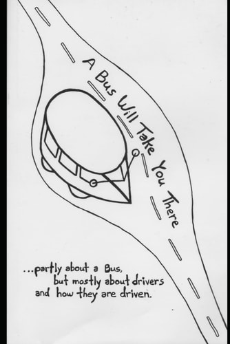 A Bus Will Take You There ... Partly about a Bus , But Mostly about Drivers and How They Are Driven