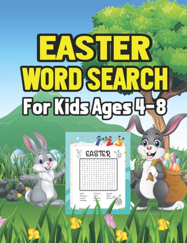 Easter Word Search For Kids Ages 4-8 Happy And Fun Easy Easter Word Search Activity Book For Kids - Easter Day Word Searches for Children, Toddler and Preschool Kids