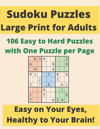 Sudoku Puzzles Large Print for Adults 106 Easy to Hard Puzzles with One Puzzle Per Page