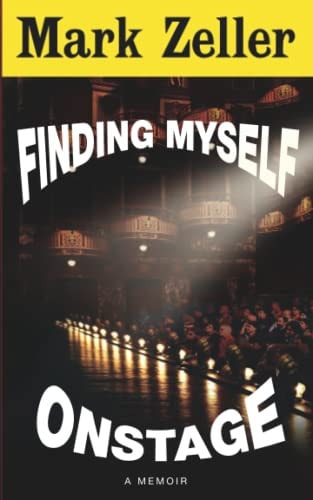 FINDING MYSELF ONSTAGE A Memoir