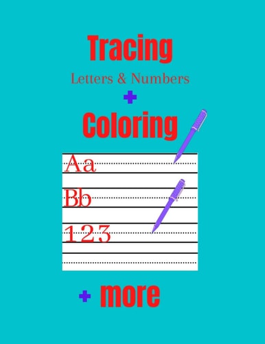 Tracing Letters and Numbers + Coloring + More