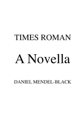 Times Roman A Novella