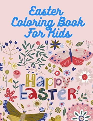 Easter Coloring Book Coloring Book for Kids, 2-5, 4-7. Easter Eggs, Bunnies, with Scissor Skills Techniques. Easter Gift