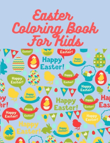 Easter Coloring Book Coloring Book for Kindergarten, Boys & Girls, Easter Eggs, Bunnies, with Scissor Skills Techniques. Easter Gift