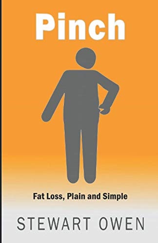 Pinch Fat Loss, Plain and Simple