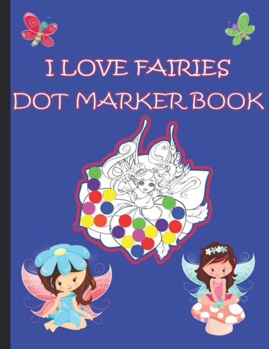I Love Fairies Dot Marker Book Dot Marker Activity Book For Kids