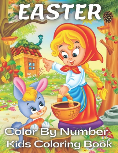Easter Color by Number Kids Coloring Book Easter Color By Number Coloring Book With Bunny, Rabbit, Easter Eggs, ... Fun Easter Bunny Coloring Books For Kids