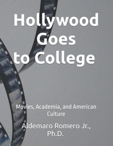 Hollywood Goes to College Movies, Academia, and American Culture