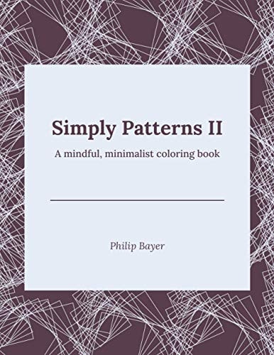 Simply Patterns II A Mindful, Minimalist Coloring Book