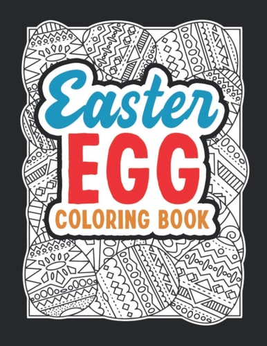 Easter Egg Coloring Book Black Background Easter Egg Coloring Book. Stress Relieving and Relaxation Gift Workbook For Teenagers And Adults