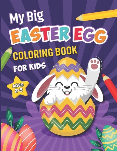 My Big Easter Coloring Book For Kids Ages 2-5 50 Happy Easter Eggs Coloring Pages for Toddlers & Preschool