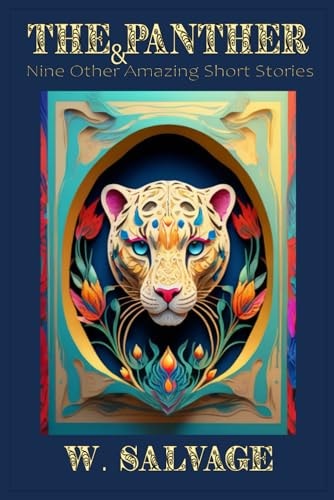The Panther and Nine Other Amazing Short Stories