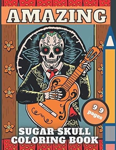 Sugar Skull Coloring Book Day of The Dead, Fun Skulls Designs For Adults with Beautiful Modern Tattoo,48 Pictures for Relaxation