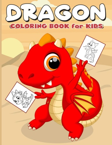 Dragon Coloring Book for Kids Over 50 Cute Fantastical Dragons Coloring and Activity Pages for Kids, Toddlers and Preschoolers (Great Gift for Kids)