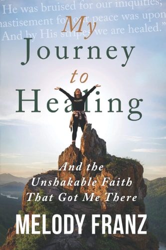 My Journey to Healing And the Unshakable Faith That Got Me There