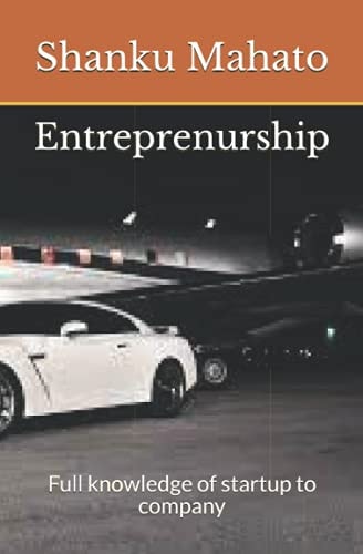 Entreprenurship Full Knowledge of Startup to Company