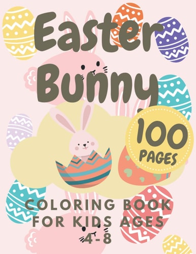 Easter Bunny Coloring Book For Kids Ages 4-8 Activity And Fun Boys Girls Toddlers Happy Bunnies With Cute Eggs ...
