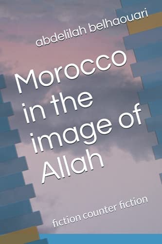 Morocco in the Image of Allah Fiction Counter Fiction