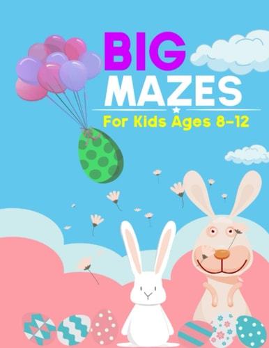 Mazes For Kids Ages 8-12 100 Mazes of 5 Different Maze Shapes: Awesome Easter Basket Stuffers: Fun Kids Activity Book with Maze Puzzles