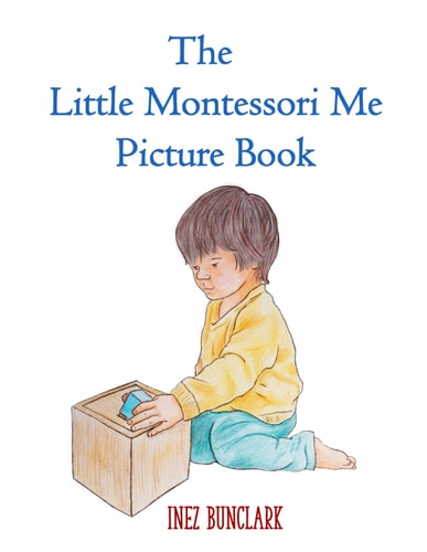 The Little Montessori Me Picture Book Montessori Story Book
