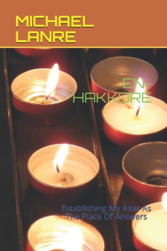 En-Hakkore Establishing My Altar As The Place Of Answers