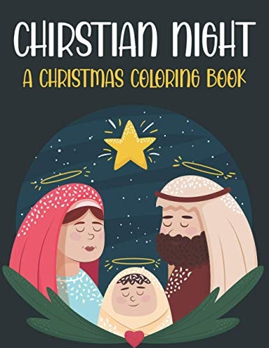 Chirstian Night A Christmas Coloring Book Religious Coloring Book for Kids 50 Coloring Pages