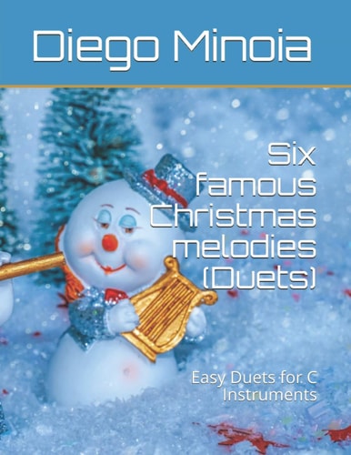 Six Famous Christmas Melodies (Duets) Easy Duets for C Instruments