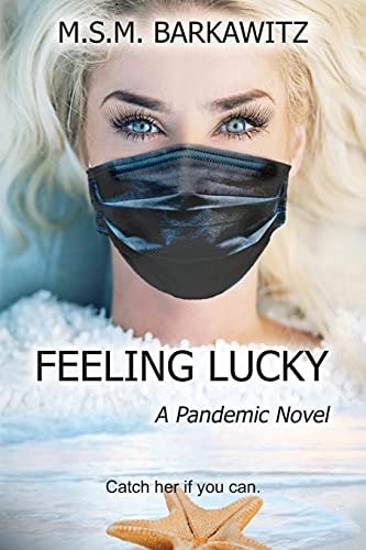 Feeling Lucky A Pandemic Novel