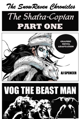 The SnowRaven Chronicles The Shafra-Copian Graphic Novel Adaptation Part One-Vog The Beast Man