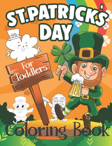 St. Patrick's Day Coloring Book for Toddlers Cute St. Patrick's Day Children's Book, A Fun Kid Workbook Game For Learning