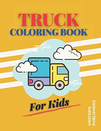 Truck Coloring Book For Kids Fun Coloring Pages of Trucks for Kids With Fire Trucks, Dump Trucks, Garbage Trucks & More