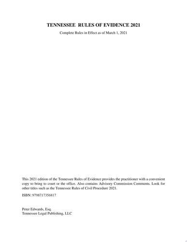 TENNESSEE RULES OF EVIDENCE 2021: Complete Rules in Effect as of March 1, 2021