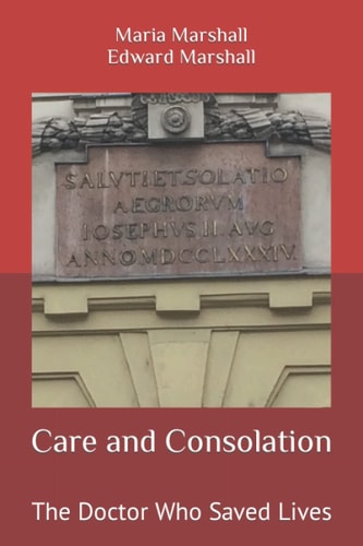 Care and Consolation The Doctor Who Saved Lives