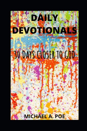 Daily Devotionals 30 Days Closer to God