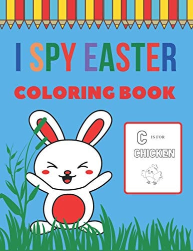 I Spy Easter Coloring Book A Fun Activity for Coloring And Alphabet Guessing Game for Kids Ages 4-8