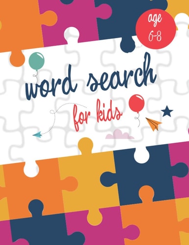 Word Search for Kids Ages 6-8 200 Word Search Puzzles Fun Learning Activities for Kids Search and Find