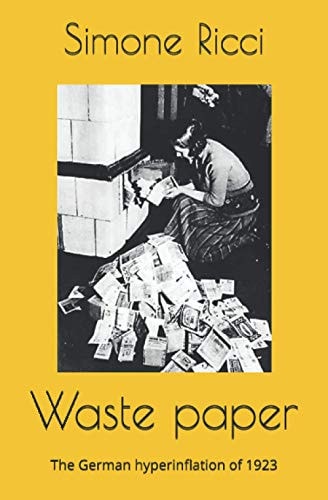 Waste Paper The German Hyperinflation of 1923