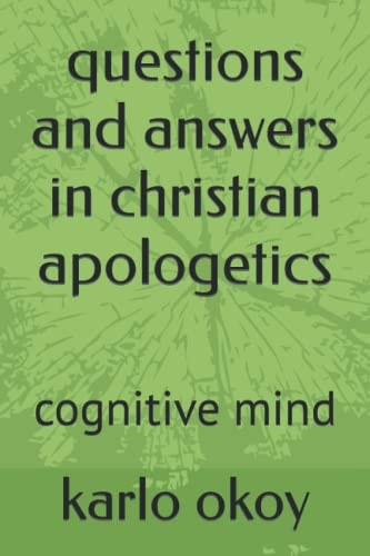 Questions and Answers in Christian Apologetics Cognitive Mind