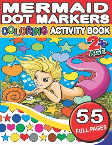 Mermaid Dot Markers Coloring Activity Book Simple Guided Big Dots With Mermaid, Merman, King and Castle- For Boys and Girls (Ages 2+)