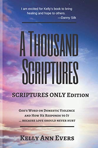 A Thousand Scriptures Scriptures Only; God's Word on Domestic Violence